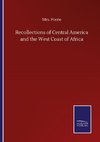 Recollections of Central America and the West Coast of Africa