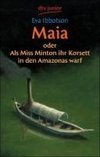 Maia oder Als Miss Minton ihr Korsett in den Amazonas warf