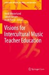 Visions for Intercultural Music Teacher Education