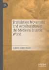 Translation Movement and Acculturation in the Medieval Islamic World