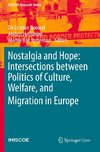 Nostalgia and Hope: Intersections between Politics of Culture, Welfare, and Migration in Europe