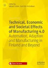 Technical, Economic and Societal Effects of Manufacturing 4.0