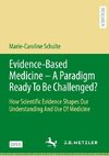 Evidence-Based Medicine - A Paradigm Ready To Be Challenged?