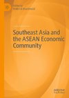 Southeast Asia and the ASEAN Economic Community