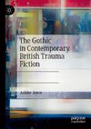 The Gothic in Contemporary British Trauma Fiction