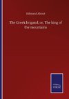 The Greek brigand, or, The king of the mountains