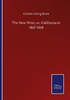 The New West, or, California in 1867-1868