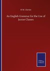 An English Grammar for the Use of Junior Classes