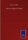 Memoir of James P. Walker