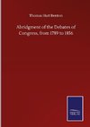 Abridgment of the Debates of Congress, from 1789 to 1856