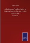 A dictionary of books relating to America, from its discovery to the present time