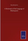 A Dictionary of the Language of Shakespeare