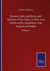 Nursery tales, traditions, and histories of the Zulus, in their own words, with a translation into English and Notes