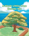 A Weak Little Tree Beside Me