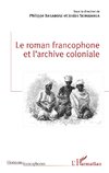 Le roman francophone et l'archive coloniale