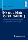 Die mediatisierte Markenerweiterung