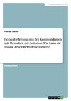 Herausforderungen in der Kommunikation mit Menschen mit Autismus. Wie kann die Soziale Arbeit Betroffene fördern?