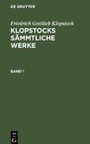 Klopstocks sämmtliche Werke, Band 1