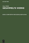 Gesammelte Werke, Band 2, Christentum und soziale Gestaltung