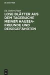 Lose Blätter aus dem Tagebuche meiner Haussa-Freunde und Reisegefährten