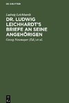 Dr. Ludwig Leichhardt's Briefe an seine Angehörigen