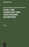 Karl und Karoline von Woltmanns Schriften, Teil 1