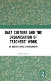 Data Culture and the Organisation of Teachers' Work