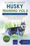 Husky Training Vol 2 - Dog Training for Your Grown-up Husky