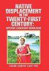 Native Displacement in the Twenty-First Century