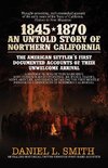 1845-1870 An Untold Story of Northern California