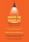 How to Survive the Workplace Without Losing Your Mind or Job