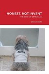 HONEST, NOT INVENT