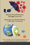 Natural Virus Protection To Fight Covid 19 * Improving your Natural Immunity  To the 2020  Coronavirus