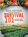 Survival 101 Raised Bed Gardening