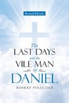 The Last Days and The Vile Man of Daniel