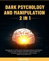 Dark Psychology and Manipulation (2 in 1)