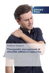 Therapeutic management of shoulder adhesive capsulitis