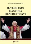 Il vero Papa è ancora Benedetto XVI