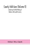 County Folk-Lore (Volume II) Containing the North Riding of Yorkshire York and the Ainsty