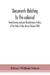 Documents relating to the colonial, Revolutionary and post-Revolutionary history of the State of New Jersey (Volume XXII)