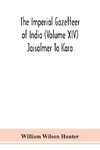 The Imperial gazetteer of India (Volume XIV) Jaisalmer To Kara