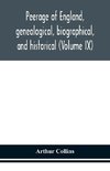 Peerage of England, genealogical, biographical, and historical (Volume IX)