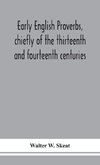 Early English proverbs, chiefly of the thirteenth and fourteenth centuries