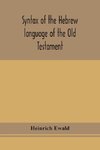 Syntax of the Hebrew language of the Old Testament