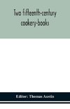 Two fifteenth-century cookery-books