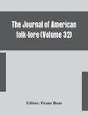 The journal of American folk-lore (Volume 32)