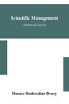 Scientific management; a history and criticism