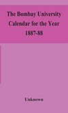 The Bombay University Calendar for the Year 1887-88