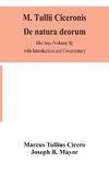 M. Tullii Ciceronis De natura deorum, libri tres (Volume II) with Introduction and Commentary