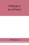 A bibliography of guns and shooting, being a list of ancient and modern English and foreign books relating to firearms and their use, and to the composition and manufacture of explosives; with an introductory chapter on technical books and the writers of